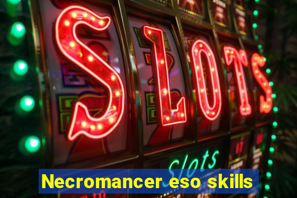 Necromancer eso skills